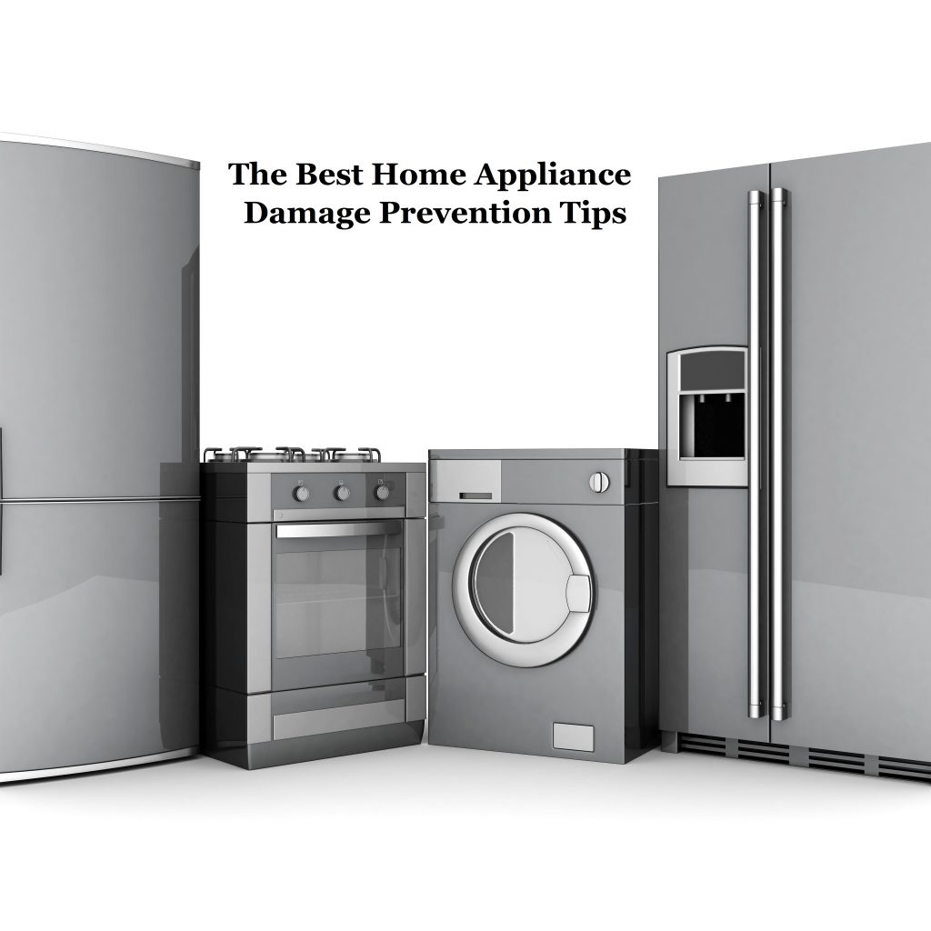 The Best Home Appliance Damage Prevention Tips All Area Appliance